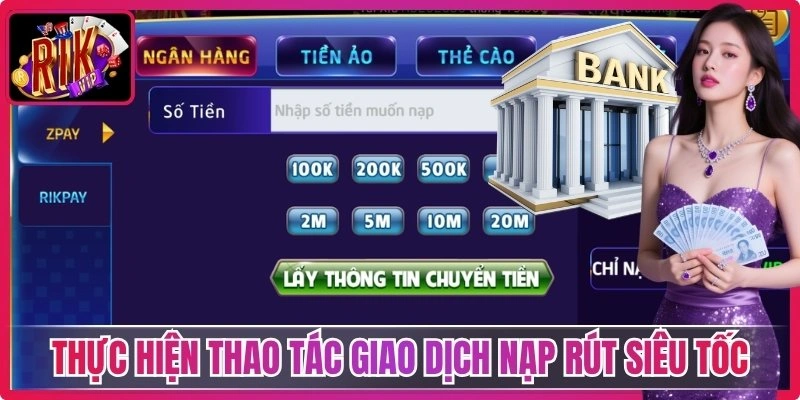 RIKVIP 12thtimetable.com.co | Link Tải RIK VIP Cổng Game Bài Tháng 10/2026 44 Thực hiện thao tác giao dịch nạp rút siêu tốc